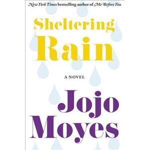 Sheltering Rain -- Jojo Moyes